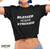 Blessed Always Stressed - Live Tuff