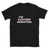 I'm Essential - Short-Sleeve Unisex T-Shirt - Live Tuff