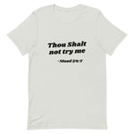Thou Shalt not try me - Short-Sleeve Unisex T-Shirt - Live Tuff