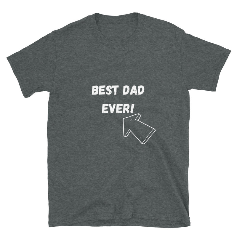 BEST DAD EVER!  - Short-Sleeve Unisex T-Shirt - Live Tuff